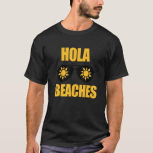 Beach Summer Vacation Beach Cruise Hola Beaches 1 T-Shirt