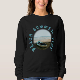 Beach Summer Vibes Vacation Humorous Saying Sweatshirt