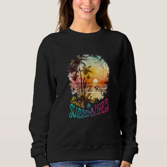 Beach Summer Vibes Vacation Idea Sweatshirt (Front)