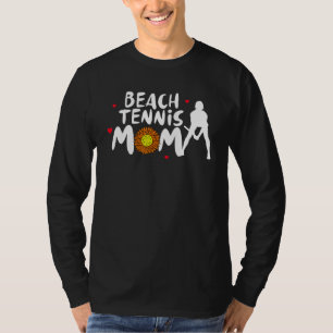 Beach Tennis Mum Women For Beach Tennis Mum T-Shirt