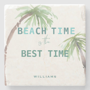 Beach Time is the Best Time Custom Stone Coaster