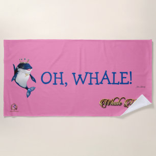 Beach Towel OH, WHALE!