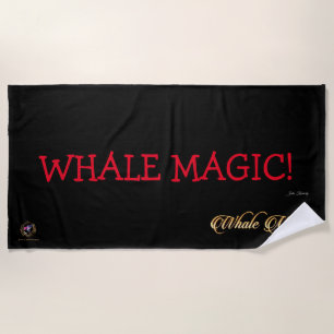 Beach Towel WHALE MAGIC!