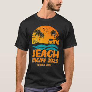 Beach Vacay 2023 Surfer Girl Design T-Shirt