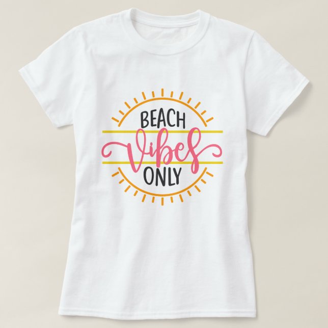 Beach vibe only T-Shirt (Design Front)