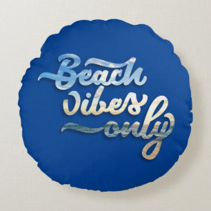Beach Vibes Only Typography Round Cushion
