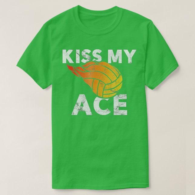 Beach Volleyball eam  For Men  Women  Kiss My Ace  T-Shirt (Design Front)