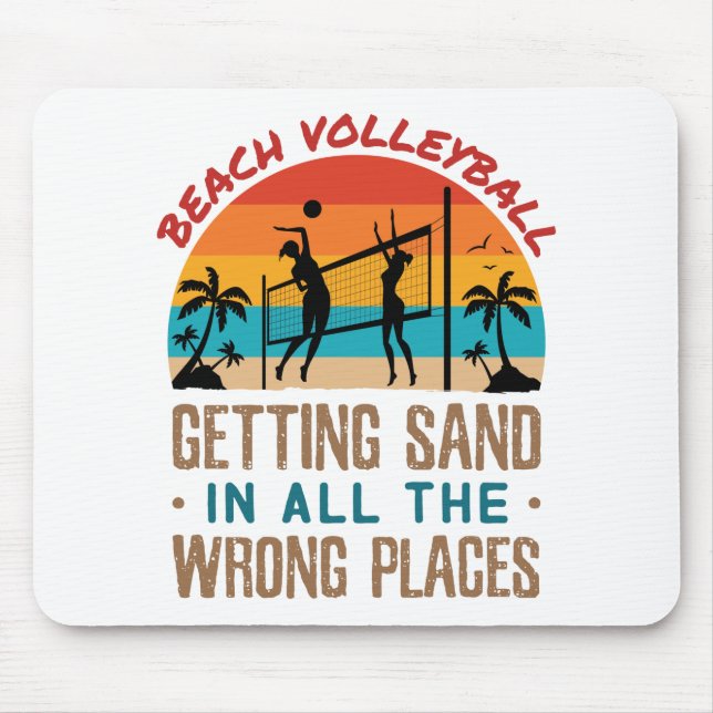 Beach Volleyball Getting Sand in All Wrong Places Mouse Pad (Front)