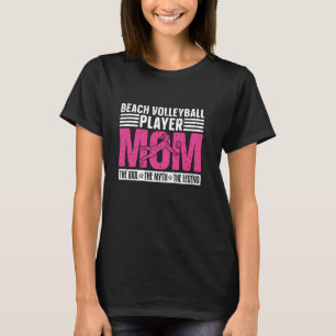 Beach Volleyball Player Mum Volleyball Team Beach  T-Shirt