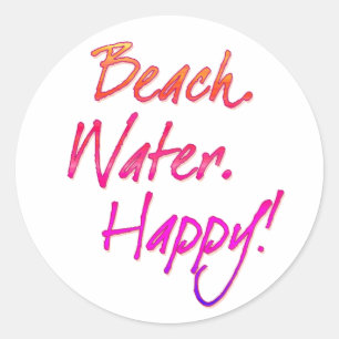 Beach. Water. Happy! Classic Round Sticker