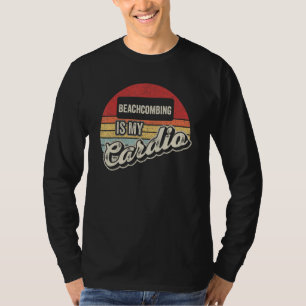 Beachcombing Is My Cardio Vintage Retro Beachcomb T-Shirt