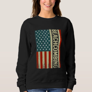 Beachcombing USA Flag 4th of July beachcomb beachc Sweatshirt