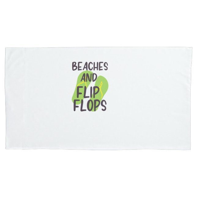 Beaches and flip flops pillowcase (Front)