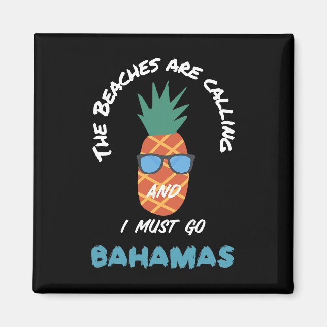 Beaches Are Calling Bahamas Souvenir Pineapple Sun Magnet (Front)