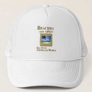 BEACHES ARE OPEN FOR MASK NON SOCIAL PEOPLE TRUCKER HAT