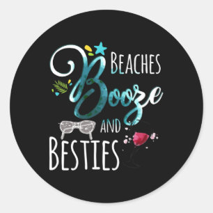 Beaches Booze And Besties Girls Trip Women  Classic Round Sticker