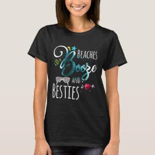 Beaches Booze And Besties Girls Trip Women T-Shirt