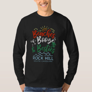 Beaches Booze And Besties Rock Hill Summer South C T-Shirt