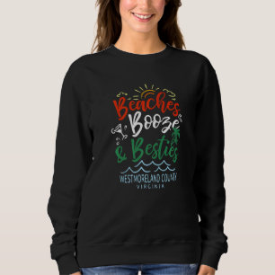 Beaches Booze And Besties Westmoreland County Summ Sweatshirt