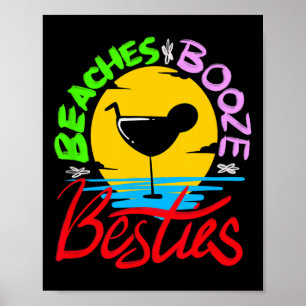 Beaches Booze Besties Cute Alcoholic Funny Friends Poster