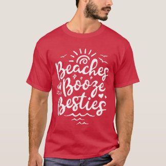 Beaches Booze Besties Summer Best Friend Vacation T-Shirt