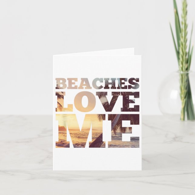 Beaches Love Me  Card (Front)