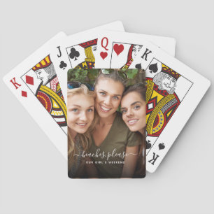 Beaches Please Girls Weekend Away Photo Playing Cards