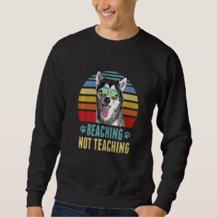 Beaching Not Teaching Alaskan Malamute Dog Summer Sweatshirt