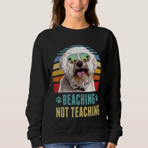 Beaching Not Teaching Bichons Frise Dog Summer Sweatshirt
