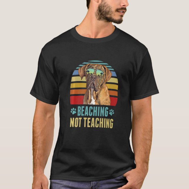 Beaching Not Teaching  Dogues De Bordeaux Dog Summ T-Shirt (Front)