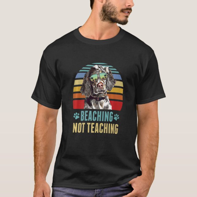 Beaching Not Teaching  English Setter Dog Summer T-Shirt (Front)
