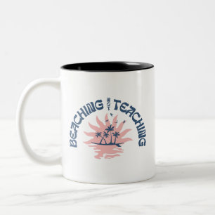 Beaching Not Teaching Funny Teacher Beach Day Two-Tone Coffee Mug