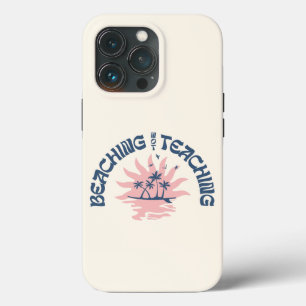 Beaching Not Teaching Funny Teacher Summer Break iPhone 13 Pro Case