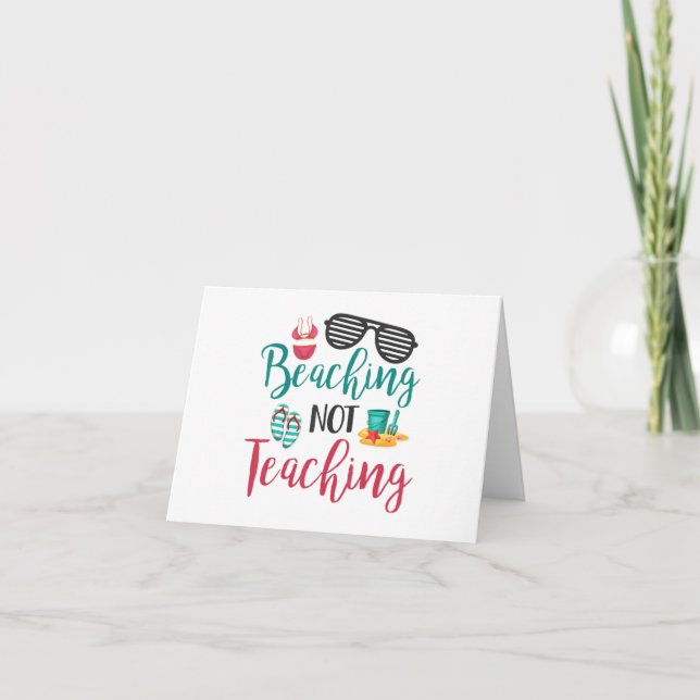 Beaching Not Teaching Funny Teacher Summer Vacatio Card (Front)
