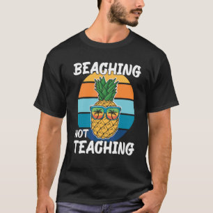 Beaching Not Teaching School Out Summer Teacher Pi T-Shirt