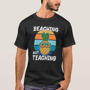 Beaching Not Teaching School Out Summer Teacher Pi T-Shirt