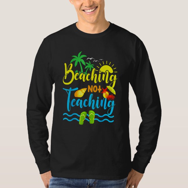 Beaching Not Teaching Spring Break Teacher T-Shirt (Front)
