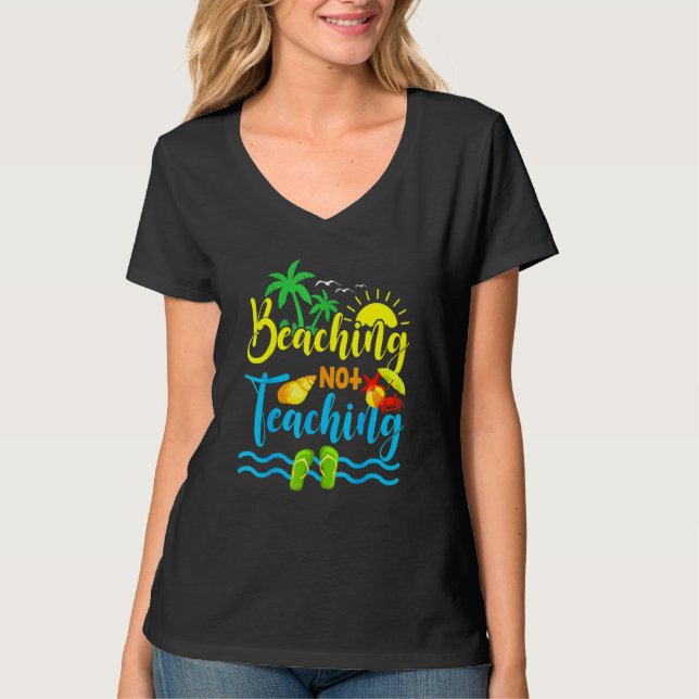 Beaching Not Teaching Spring Break Teacher T-Shirt (Front)