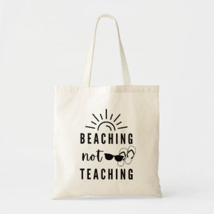 Beaching Not Teaching   Teacher Gift   Summer Tote Bag