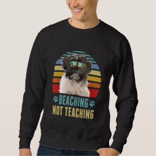 Beaching Not Teaching Tibetan Terrier Dog Summer Sweatshirt