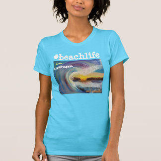 #beachlife Sand, waves and sunset. T-Shirt