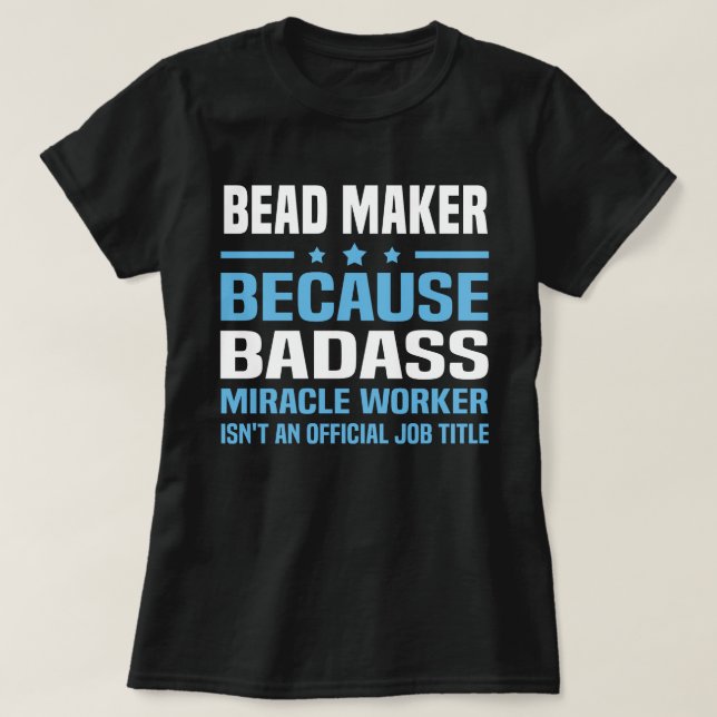 Bead Maker T-Shirt (Design Front)