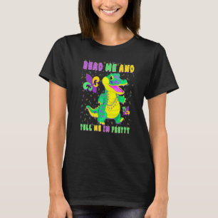 Bead Me Pretty Mardi Gras Kids Outfits  Funny Mard T-Shirt
