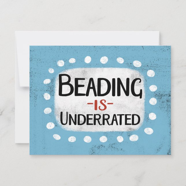 Beading Is Underrated Greeting Card (Front)