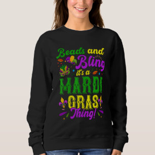 Beads And Bling It S A Mardi Gras Thing Mardi Gras Sweatshirt
