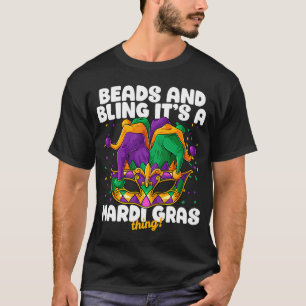 Beads and bling it's a Mardi Gras thing Carnival M T-Shirt