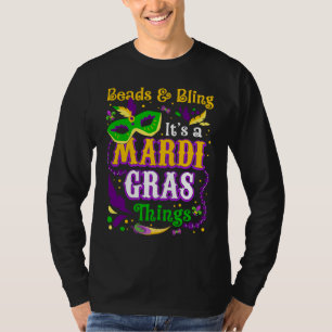 Beads And Bling It's A Mardi Gras Thing Mardi Gras T-Shirt