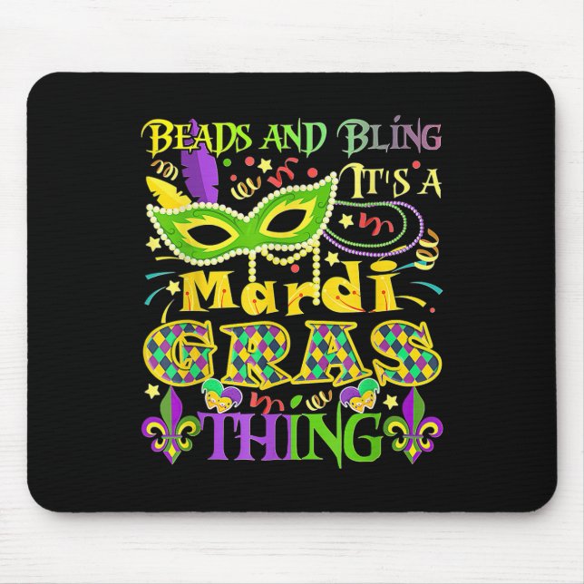Beads And Bling It's A Mardi Gras Thing  Mouse Pad (Front)