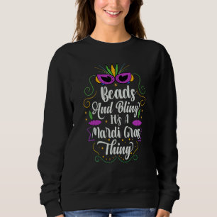 Beads And Bling It's A Mardi Gras Thing Parade Par Sweatshirt