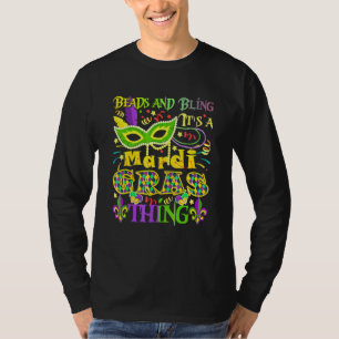 Beads And Bling It's A Mardi Gras Thing T-Shirt